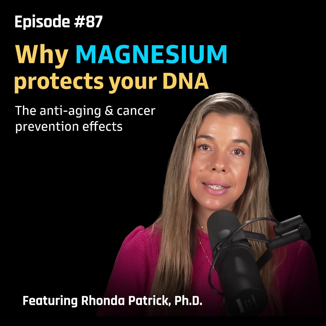 #087 The Science of Magnesium and Its Role in Aging and Disease | Dr. Rhonda Patrick